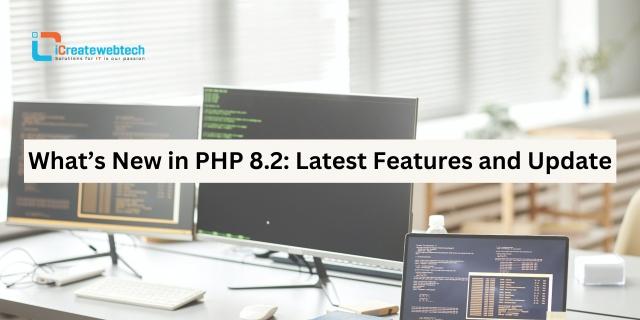 What’s New in PHP 8.2: Latest Features and Update
